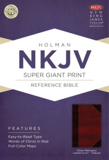 NKJV Super Giant Print Reference Bible, Classic Mahogany LeatherTouch Indexed - Holman Bible Publisher