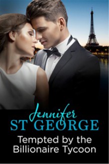 Tempted by the Billionaire Tycoon - Jennifer St. George