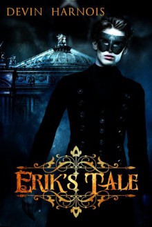 Erik's Tale - Devin Harnois