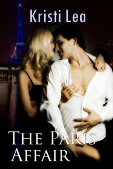 The Paris Affair - Kristi Lea