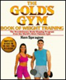 Gold's Gym Weight Training Book - Ken Sprague