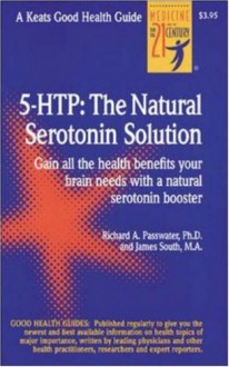 5 Htp: The Real Serotonin Story - Richard A. Passwater