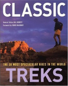 Classic Treks: The 30 Most Spectacular Hikes in the World - Bill Birkett