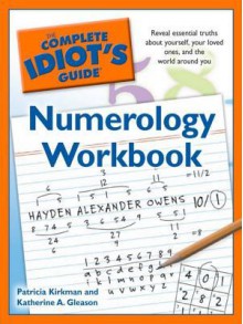 The Complete Idiot's Guide Numerology Workbook - Patricia Kirkman