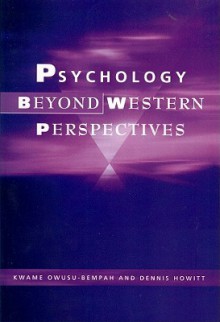 Psychology Beyond Western Perspectives - Kwame Owusu-Bempah, Dennis Howitt