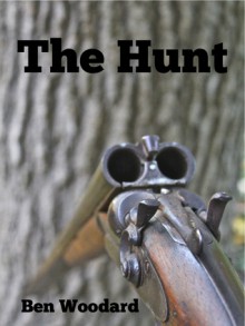 The Hunt - Ben Woodard