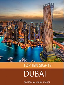 Top Ten Sights: Dubai - Mark Jones