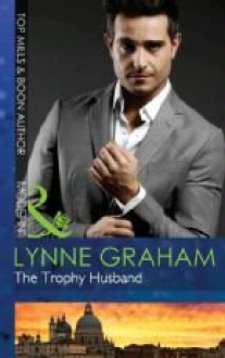 The Trophy Husband - Lynne Graham