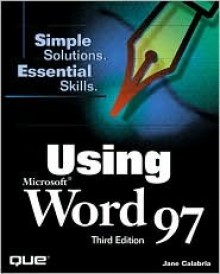 Using Microsoft Word 97 - Jane Calabria, Dorothy Burke, Rob Kirkland