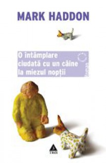 O intamplare ciudata cu un caine la miezul noptii - Mark Haddon