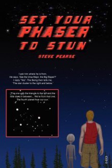 Set Your Phaser to Stun - Steve Pearse