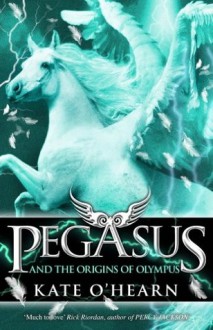 Pegasus and the Origins of Olympus: Pegasus: Book Four - Kate O'Hearn