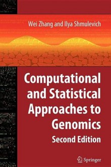 Computational and Statistical Approaches to Genomics - Wei Zhang, Ilya Shmulevich