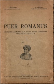 Puer Romanus. Czytanki łacińskie dla klasy I-szej gimnazjów ogólnokształcących - Jerzy Kowalski, Marian Golias