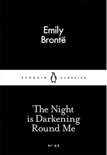 The Night Is Darkening Round Me - Emily Brontë