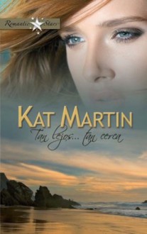 Tan lejos... tan cerca (Romantic Stars) (Spanish Edition) - Kat Martin