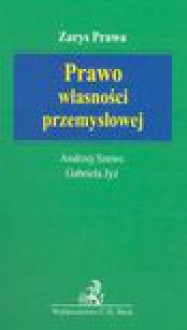 Prawo własności przemysłowej - Andrzej Szewc