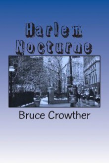 Harlem Nocturne - Bruce Crowther