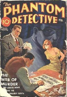 The Phantom Detective - The Web of Death - February, 1939 26/1 - Robert Wallace