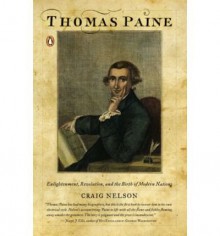 Thomas Paine - Enlightenment, Revolution, & the Birth of Modern Nations (07) by Nelson, Craig [Paperback (2007)] - Thomas Nelson Publishers