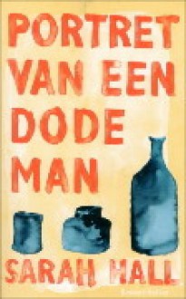 Portret van een dode man - Sarah Hall, Wim Scherpenisse