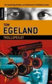 Trollspeilet - Tom Egeland