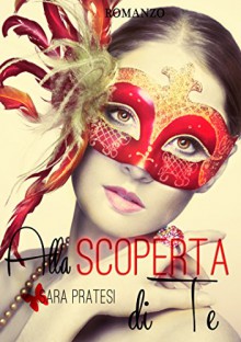 Alla scoperta di te - Sara Pratesi, Sara Adanay