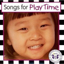 Songs for Play Time - Kim Mitzo Thompson, Karen Mitzo Hilderbrand, Hal Wright