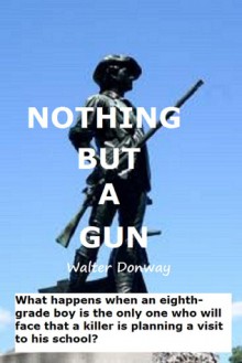 Nothing But A Gun - Walter Donway