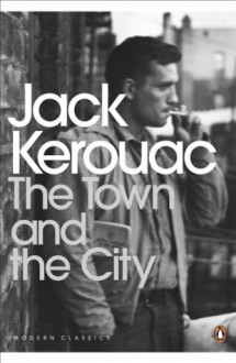 The Town and the City (Penguin Modern Classics) - Jack Kerouac, Douglas Brinkley