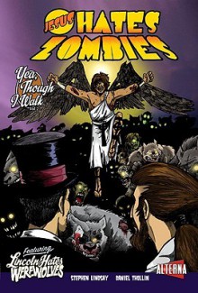 Jesus Hates Zombies Featuring Lincoln Hates Werewolves Volume 2 - Stephen Lindsay, Daniel Thollin