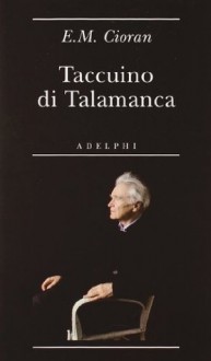 Taccuino di Talamanca: Ibiza (31 luglio-25 agosto 1966) - Emil Cioran, Verena von der Heyden-Rynsch, Cristina Fantechi