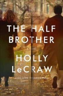 The Half Brother - Holly LeCraw