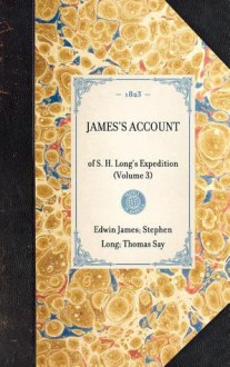 James's Account - Thomas Say, Stephen Long, Edwin James