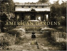 American Gardens, 1890-1930: Northeast, Mid-atlantic, And Midwest Regions (Urban and Suburban Domestic Architecture) - Sam Watters