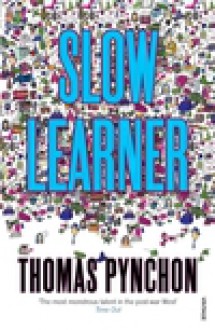 Slow Learner - Thomas Pynchon