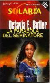 La parabola del seminatore - Octavia E. Butler