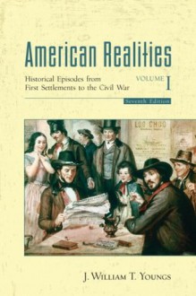 American Realities, Volume 1 (7th Edition) - J. William T. Youngs