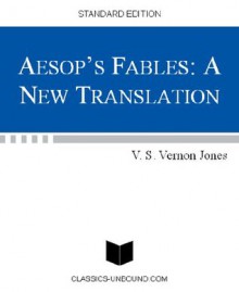 AESOP'S FABLES: A NEW TRANSLATION (UPDATED w/LINKED TOC) - V. S. Vernon Jones