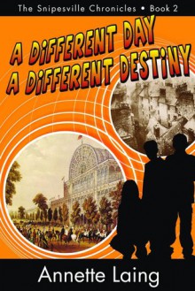 A Different Day, A Different Destiny - Annette Laing