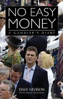 No Easy Money: A Gambler's Diary - Dave Nevison, David Ashforth