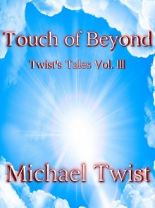 Touch of Beyond - Michael Twist