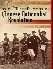 The Aftermath of the Chinese Nationalist Revolution - Kathlyn Gay