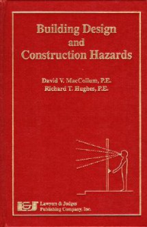 Building Design and Construction Hazards - David V. MacCollum, Richard T. Hughes