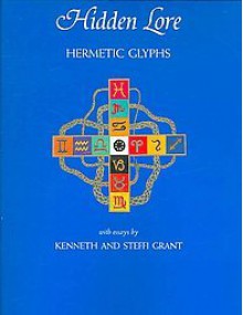 Hidden Lore: Hermetic Glyphs - Kenneth Grant, Steffi Grant