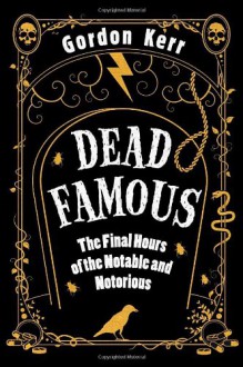 Dead Famous - Gordon Kerr