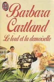 Le Lord Et La Demoiselle (Women Have Hearts) - Barbara Cartland