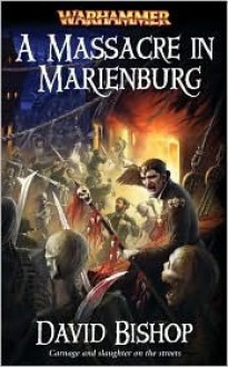 A Massacre in Marienburg - David Bishop