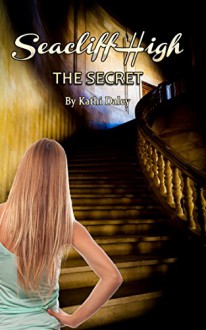 The Secret (Seacliff High Mystery Book 1) - Kathi Daley