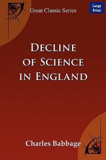 Decline of Science in England - Babbage Charles Babbage